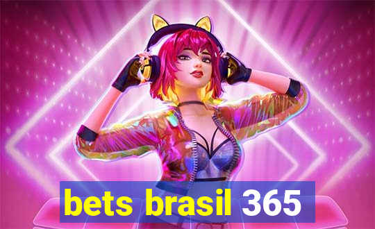 bets brasil 365